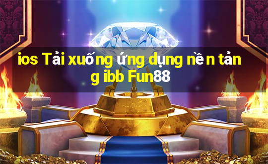 ios Tải xuống ứng dụng nền tảng ibb Fun88