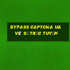 bypass captcha ua vé số trực tuyến