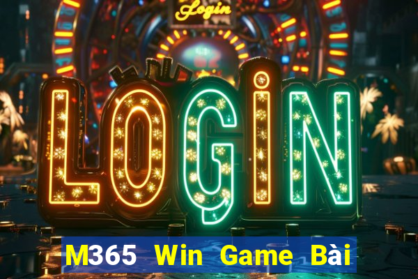 M365 Win Game Bài Online Uy Tín