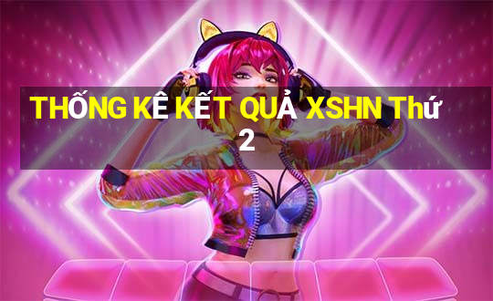 THỐNG KÊ KẾT QUẢ XSHN Thứ 2