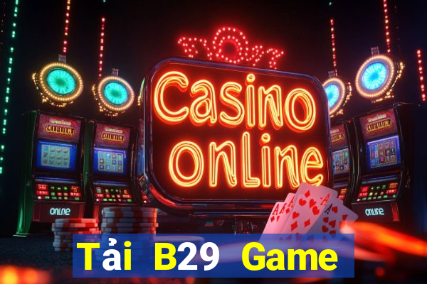 Tải B29 Game Bài Mậu Binh