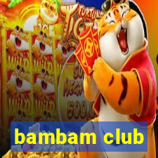 bambam club