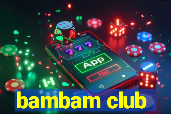 bambam club