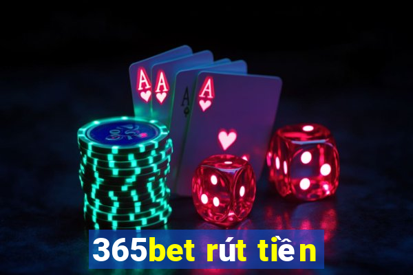 365bet rút tiền