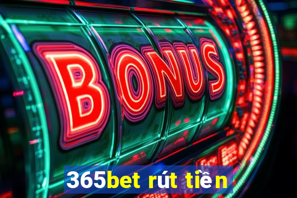 365bet rút tiền