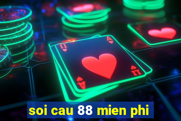 soi cau 88 mien phi