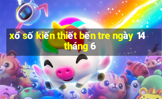 xổ số kiến thiết bến tre ngày 14 tháng 6