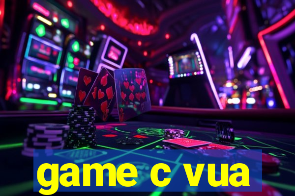 game c vua