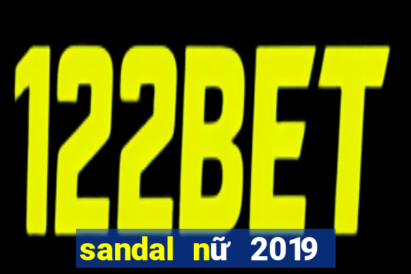 sandal nữ 2019 đế bệt