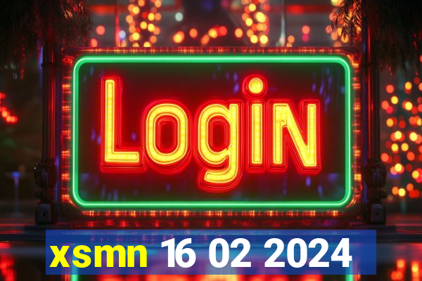 xsmn 16 02 2024