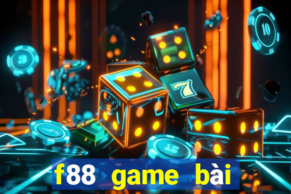 f88 game bài đổi thưởng