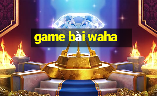 game bài waha