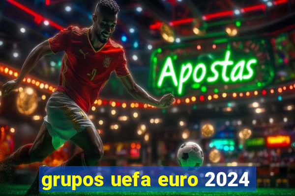 grupos uefa euro 2024