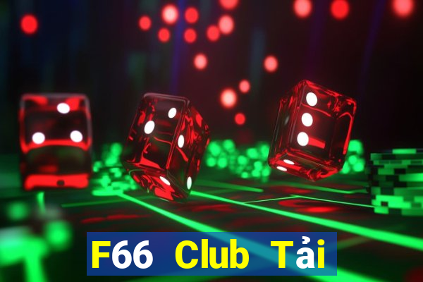 F66 Club Tải Game Bài Đổi Thưởng Uy Tín 2024