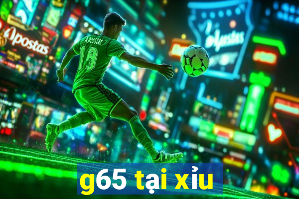 g65 tại xỉu