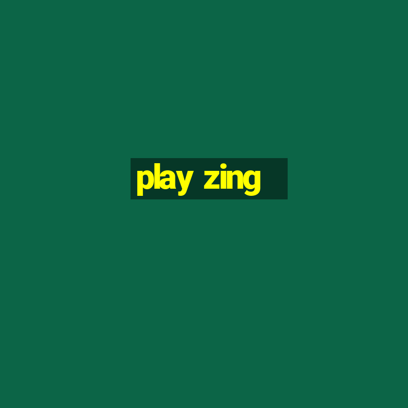 play zing