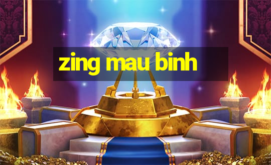 zing mau binh