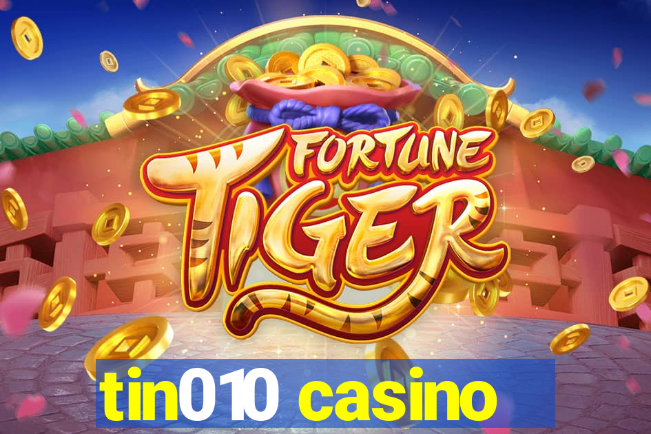 tin010 casino