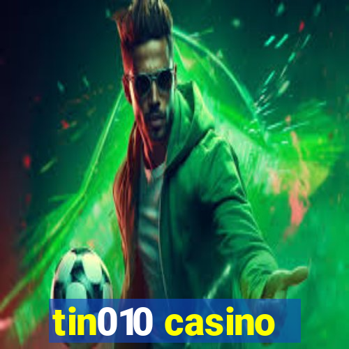 tin010 casino