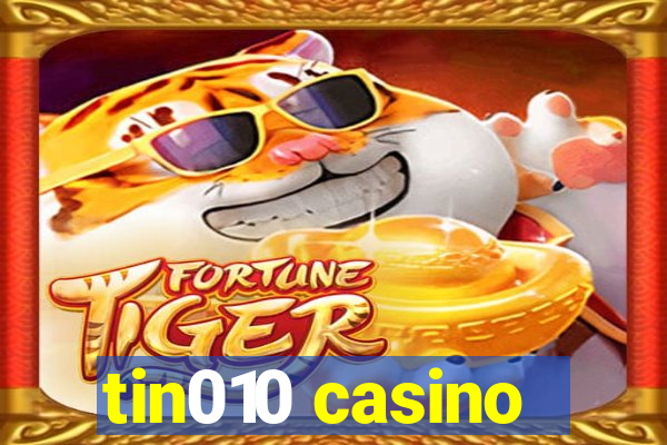 tin010 casino