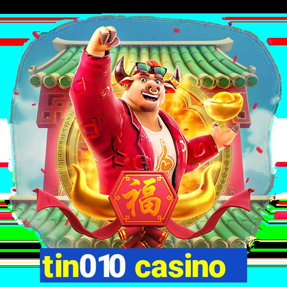 tin010 casino