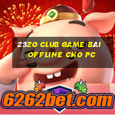 23Zo Club Game Bài Offline Cho Pc