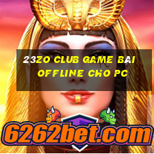 23Zo Club Game Bài Offline Cho Pc