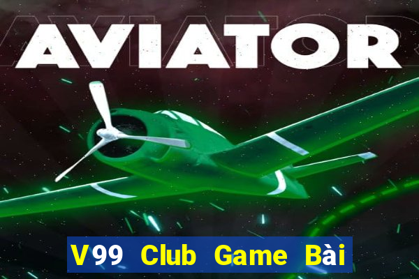 V99 Club Game Bài Miễn Phí