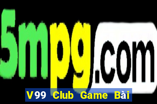 V99 Club Game Bài Miễn Phí