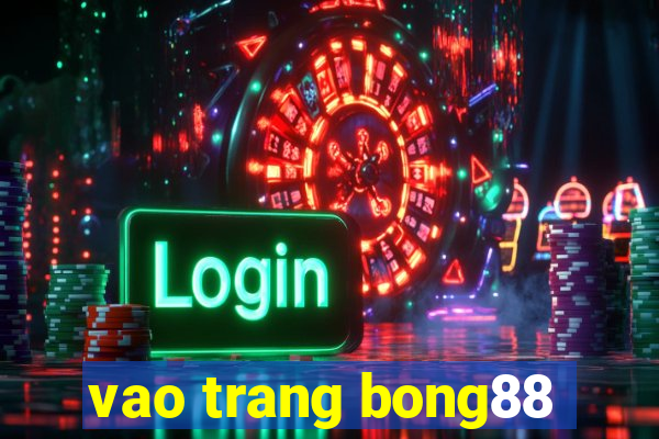 vao trang bong88