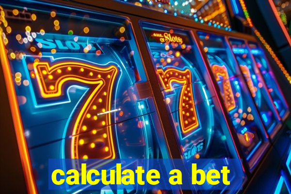 calculate a bet