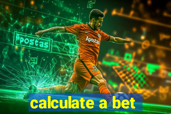 calculate a bet