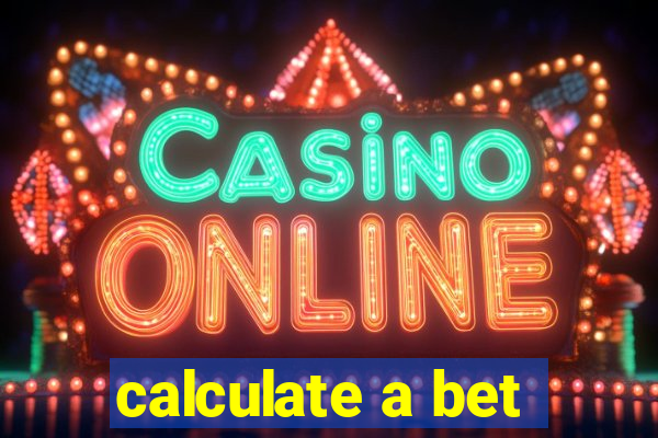 calculate a bet