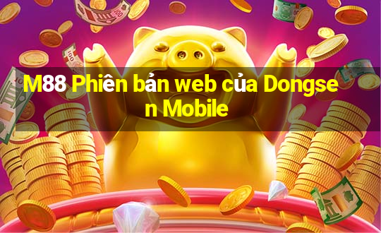 M88 Phiên bản web của Dongsen Mobile