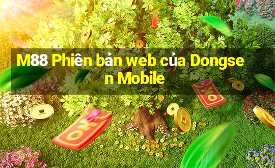 M88 Phiên bản web của Dongsen Mobile