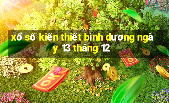 xổ số kiến thiết bình dương ngày 13 tháng 12