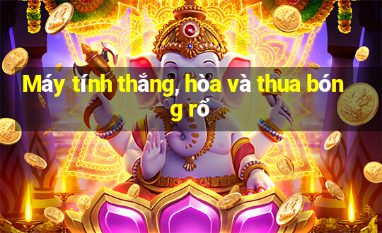 Máy tính thắng, hòa và thua bóng rổ