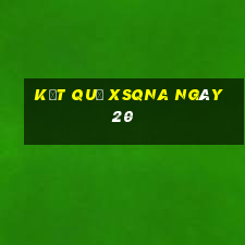 kết quả XSQNA ngày 20