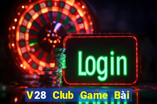 V28 Club Game Bài Phỏm Đổi Thưởng