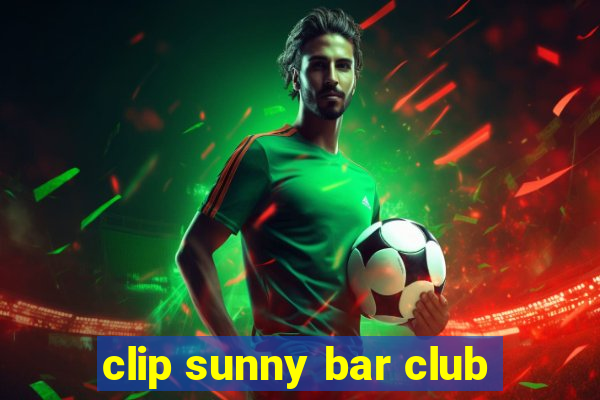 clip sunny bar club