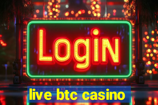 live btc casino