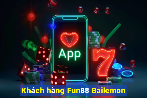 Khách hàng Fun88 Bailemon