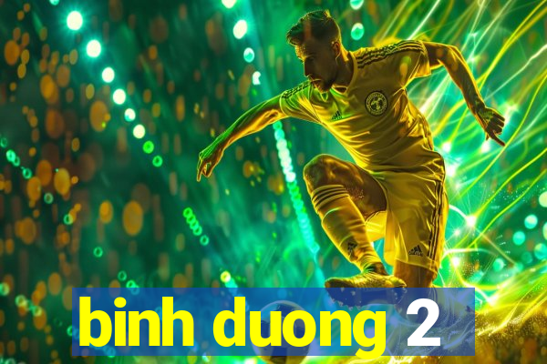 binh duong 2