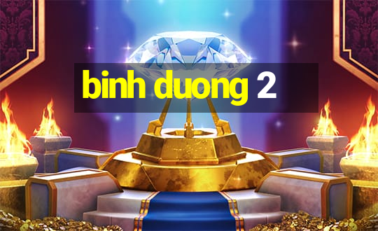 binh duong 2