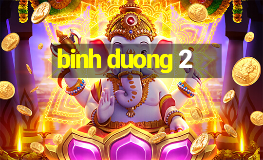 binh duong 2