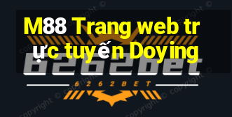 M88 Trang web trực tuyến Doying