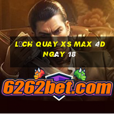 Lịch quay XS Max 4D ngày 18