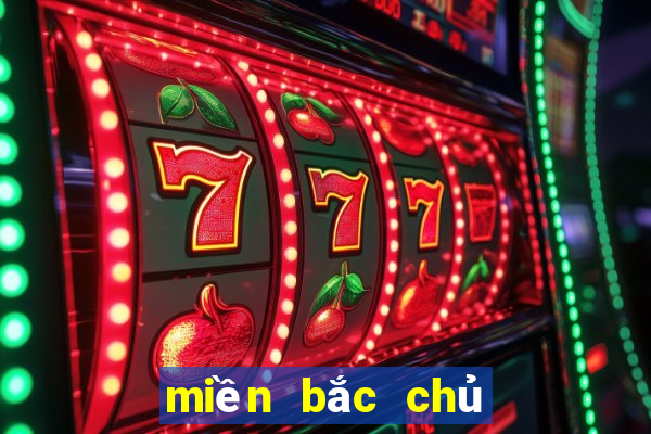 miền bắc chủ nhật hàng tuần