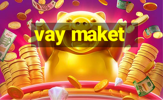 vay maket