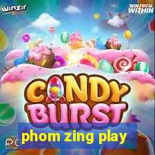 phom zing play